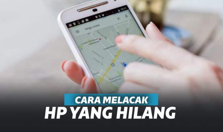 5 Cara Melacak HP Yang Hilang