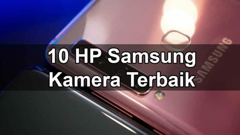 10 HP Samsung Dengan Kamera Terbaik