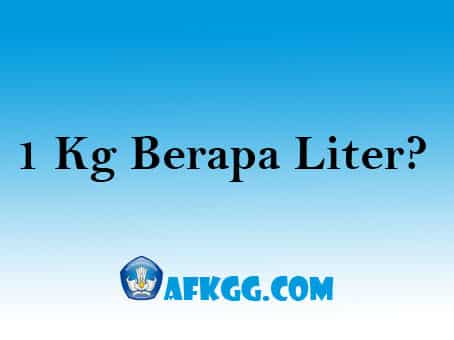 1 Kg berapa Liter