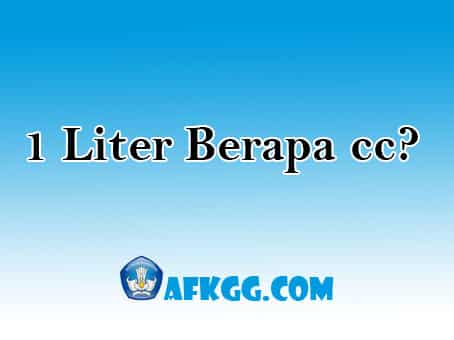 1 Liter Berapa cc