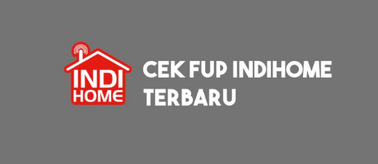 Cara Cek FUP Indihome