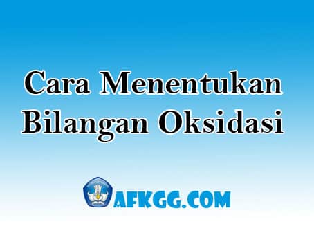 Cara Menentukan Bilangan Oksidasi 