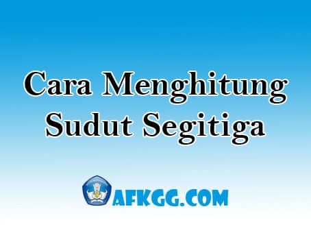 Cara Menghitung Sudut Segitiga