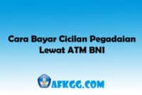 Cara Bayar Cicilan Pegadaian Lewat ATM BNI