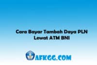 Cara Bayar Tambah Daya PLN Lewat ATM BNI