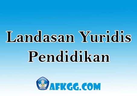 landasan yuridis pendidikan