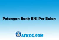 Potongan Bank BNI Per Bulan