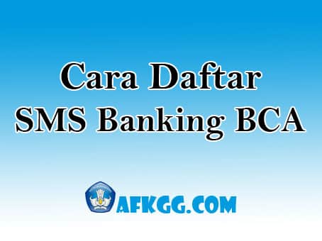 Cara Daftar SMS Banking BCA