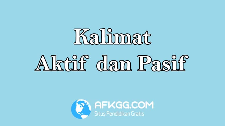 Kalimat Aktif dan Pasif