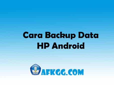 Cara Backup Data HP Android