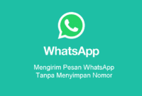 Cara mengirim pesan WhatsApp tanpa menyimpan nomornya