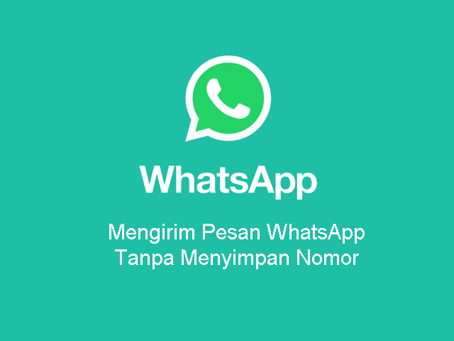 Cara mengirim pesan WhatsApp tanpa menyimpan nomornya