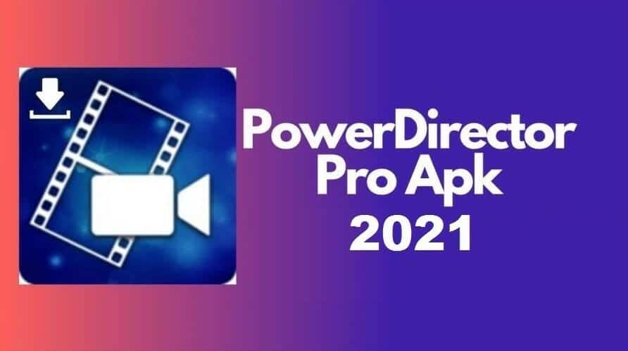 PowerDirector MOD APK