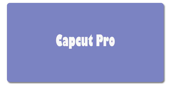 Capcut Pro