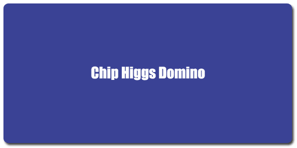 chip higgs domino gratis