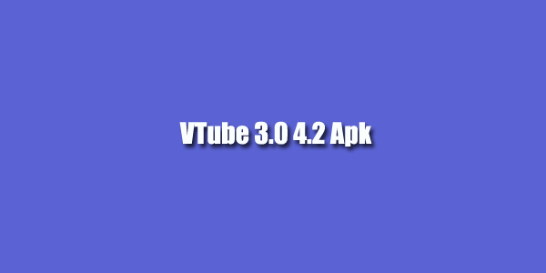 VTube 3.0 4.2 Apk