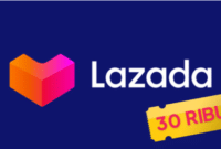 Cara Mendapatkan Voucher 30rb Lazada